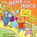 Cover Art for 9780062075284, The Berenstain Bears and Mama for Mayor! by Jan Berenstain, Mike Berenstain