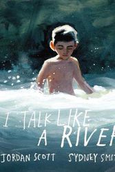 Cover Art for 9781406397222, I Talk Like a River by Jordan Scott