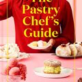 Cover Art for 9781911663348, The Pastry Chef's Guide: The secret to successful baking every time by Ravneet Gill