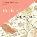 Cover Art for 9781982632298, Birds of America by Lorrie Moore