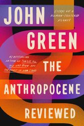 Cover Art for 9781529109870, The Anthropocene Reviewed by John Green
