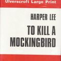 Cover Art for 9780854565726, To Kill a Mockingbird (Ulverscroft large print series. [fiction]) by Harper Lee