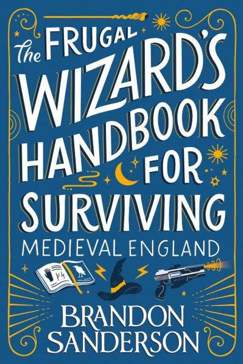 Cover Art for 9781399613408, The Frugal Wizard's Handbook for Surviving Medieval England by Brandon Sanderson
