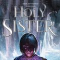 Cover Art for 9780008152413, Holy Sister by Mark Lawrence