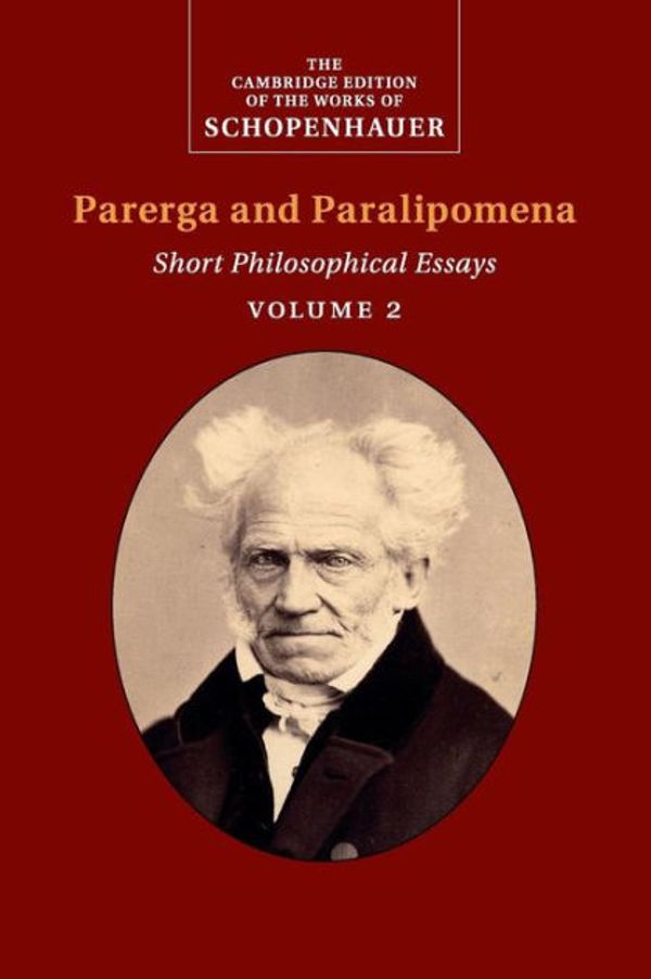 Cover Art for 9781108436526, Schopenhauer: Parerga and Paralipomena: Volume 2Short Philosophical Essays by Arthur Schopenhauer
