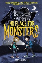 Cover Art for 9780358128533, No Place for Monsters by Kory Merritt