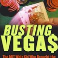 Cover Art for 9780060575113, Busting Vegas the Mit Whiz Kid by Ben Mezrich