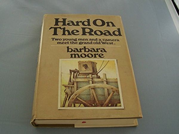 Cover Art for 9780385081917, Hard on the Road by Barbara Moore