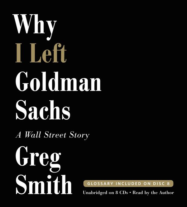 Cover Art for 9781619696013, Why I Left Goldman Sachs by Greg Smith