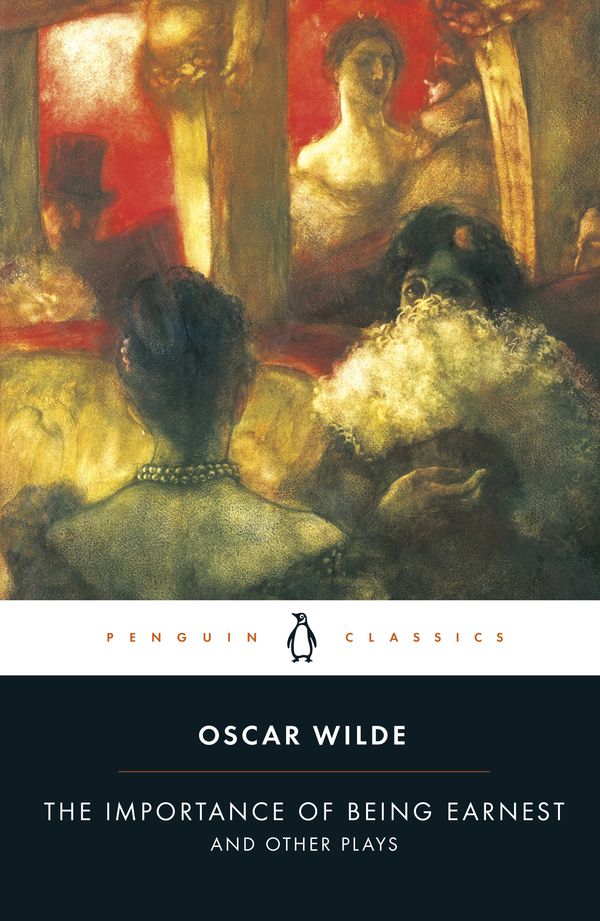 Cover Art for 9780140436068, The Importance of Being Earnest and Other Plays by Oscar Wilde