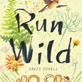 Cover Art for 9780670014118, Run Wild by David Covell