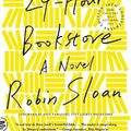 Cover Art for 9781250870292, Mr. Penumbra's 24-Hour Bookstore by Robin Sloan