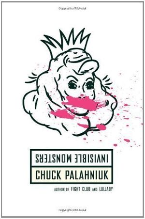Cover Art for B00E31EKT4, Invisible Monsters: A Novel 1st (first) Edition by Palahniuk, Chuck published by W. W. Norton & Company (1999) by Unknown