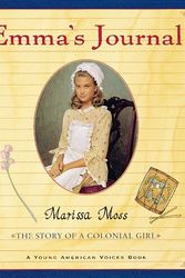 Cover Art for 9780152163259, Emma’s Journal: The Story of a Colonial Girl by Marissa Moss
