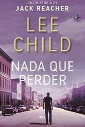 Cover Art for 9788490568903, Nada que perder by Lee Child