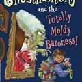 Cover Art for 9780439862660, Ghosthunters and the Totally Moldy Baroness! by Cornelia Funke