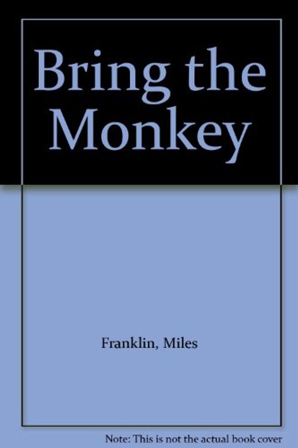 Cover Art for 9780702218095, Bring the Monkey by Miles Franklin