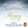 Cover Art for 9780141049366, The Ascent of Money: a Financial History of the World by Gareth Armstrong, Niall Ferguson