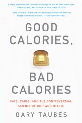 Cover Art for 9781400033461, Good Calories, Bad Calories by Gary Taubes