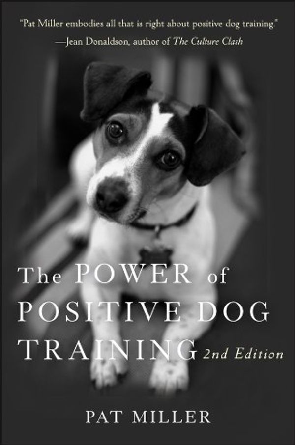Cover Art for 9780470294093, The Power of Positive Dog Training by Pat Miller