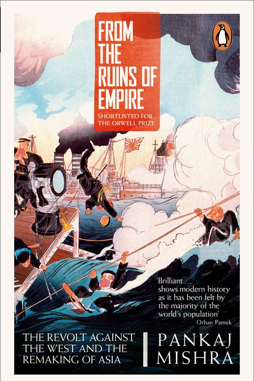 Cover Art for 9780241954669, From the Ruins of Empire: The Revolt Against the West and the Remaking  of Asia by Pankaj Mishra