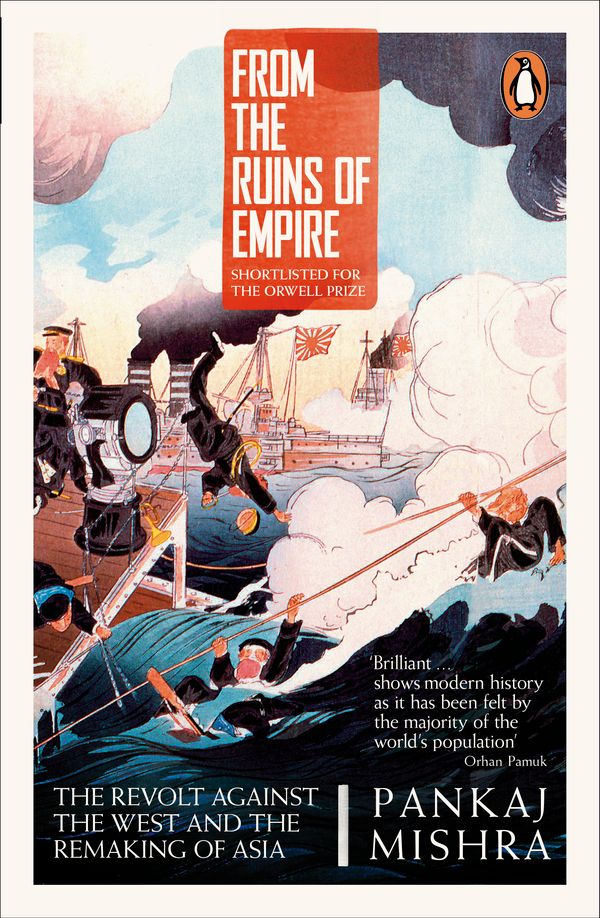 Cover Art for 9780241954669, From the Ruins of Empire: The Revolt Against the West and the Remaking  of Asia by Pankaj Mishra