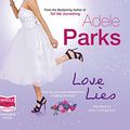 Cover Art for 9781407447445, Love Lies by Adele Parks