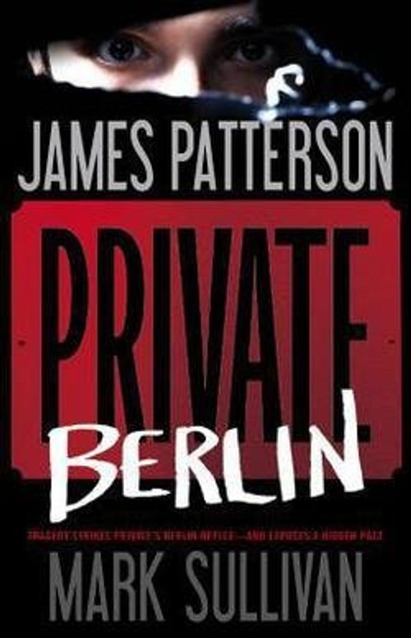 Cover Art for B01FMW3FYI, James Patterson: Private Berlin (Hardcover); 2013 Edition by James Patterson, Mark Sullivan
