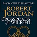 Cover Art for 9781841491837, Crossroads of Twilight by Robert Jordan