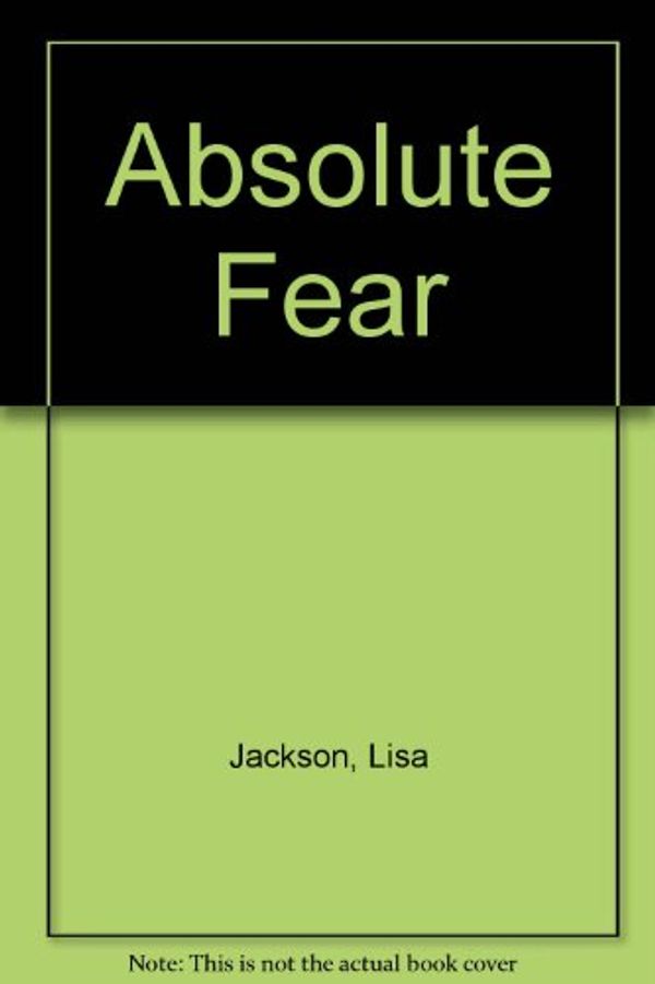 Cover Art for 9780753141212, Absolute Fear by Lisa Jackson