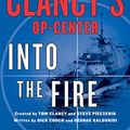 Cover Art for 9781250071637, Into the Fire (Tom Clancy's Op-Center) by Dick Couch (author), George Galdorisi, Tom Clancy, Steve R Pieczenik (author)