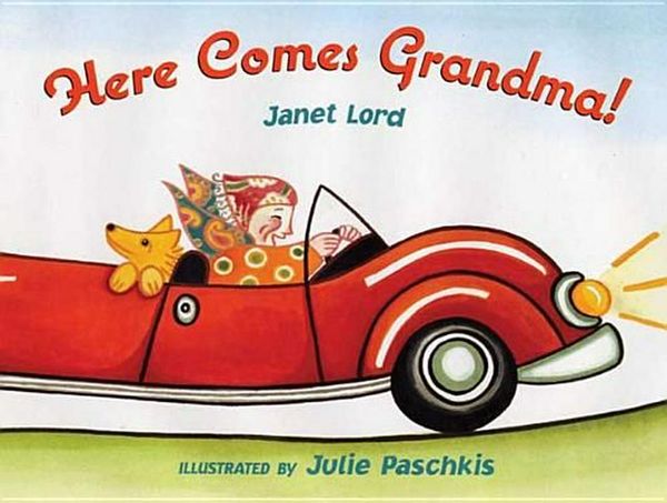 Cover Art for 9780805076660, Here Comes Grandma! by Janet Lord