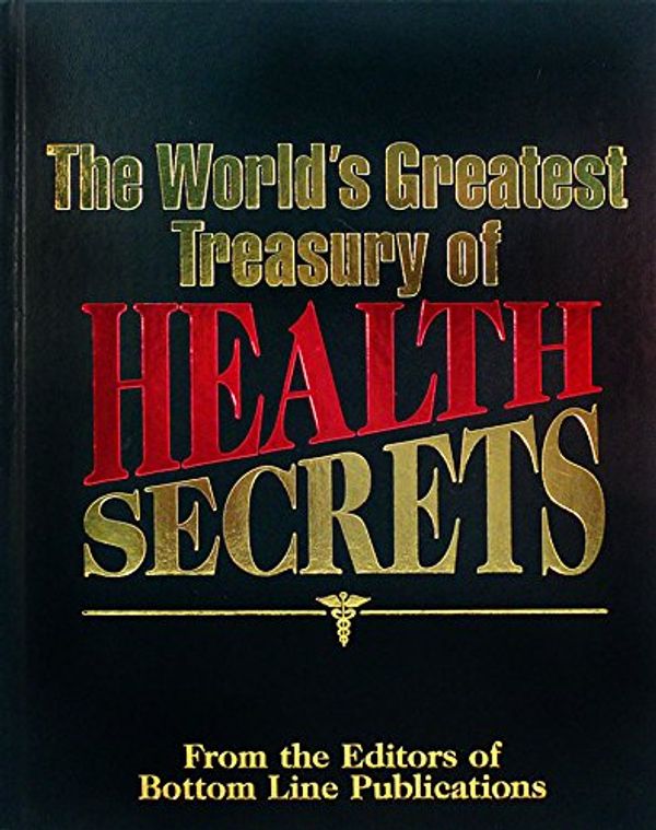 Cover Art for 9780887232046, The World's Greatest Treasury of Health Secrets by Bottom Line Editors