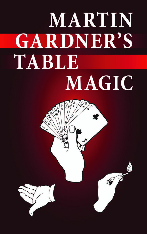 Cover Art for 9780486318929, Martin Gardner's Table Magic by Martin Gardner