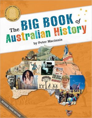 Cover Art for 9780642279026, The Big Book of Australian History by Peter Macinnis