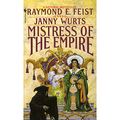 Cover Art for B076V3CZ14, Mistress of the Empire: Riftwar Cycle: The Empire Trilogy, Book 3 by Raymond E. Feist, Janny Wurts