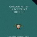 Cover Art for 9781169844407, Gordon Keith by Thomas Nelson Page