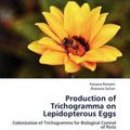 Cover Art for 9783847372455, Production of Trichogramma on Lepidopterous Eggs by Farzana Perveen, Rizwana Sultan