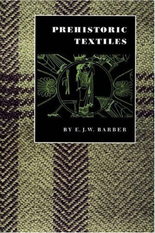 Cover Art for 9780691035970, Prehistoric Textiles by Ejw Barber