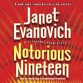 Cover Art for B00A2ZIVR2, Notorious Nineteen: A Stephanie Plum Novel by Janet Evanovich