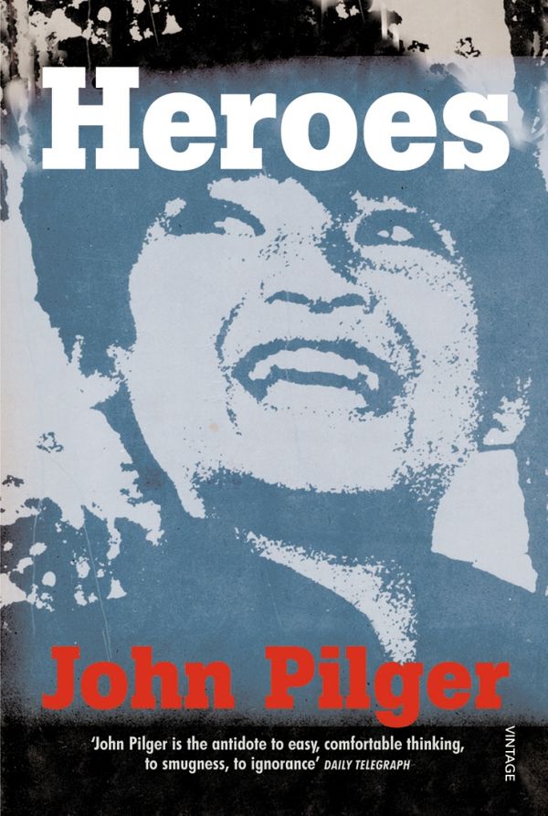 Cover Art for 9780099266112, Heroes by John Pilger