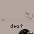 Cover Art for 9781844651641, Death by Todd May