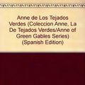 Cover Art for 9789500401180, Anne de Los Tejados Verdes by L. M. (Lucy Maud) Montgomery, Jose Garcia Diaz