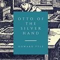 Cover Art for 9798734678770, Otto of the Silver Hand by Howard Pyle