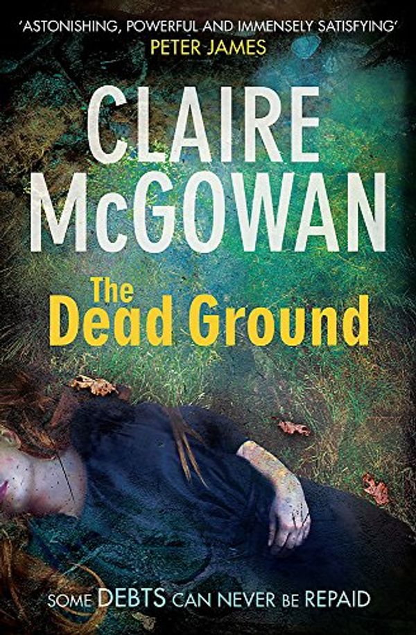 Cover Art for 9781472204370, Dead Ground by Claire McGowan