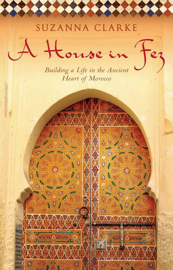 Cover Art for 9781416578932, A House in Fez by Suzanna Clarke