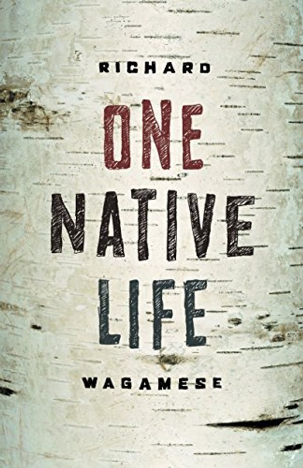 Cover Art for 9781553653127, One Native Life by Richard Wagamese