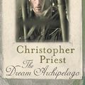 Cover Art for 9780575091061, The Dream Archipelago by Christopher Priest