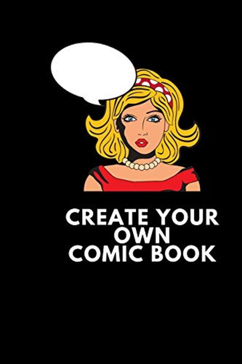 Cover Art for 9781093483611, Create Your Own Comic Book: Make Your Own Comic Book for Kids and Adults to Draw and Sketch Your Own Comics, 100 Pages 8.5 X 11 Comic Notebook by Create Comics
