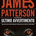 Cover Art for B0065N7ZB8, Ultimo avvertimento by James Patterson